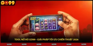 Tool Nổ Hũ Go99 - Giải Pháp Tối Ưu Chiến Thuật 2026
